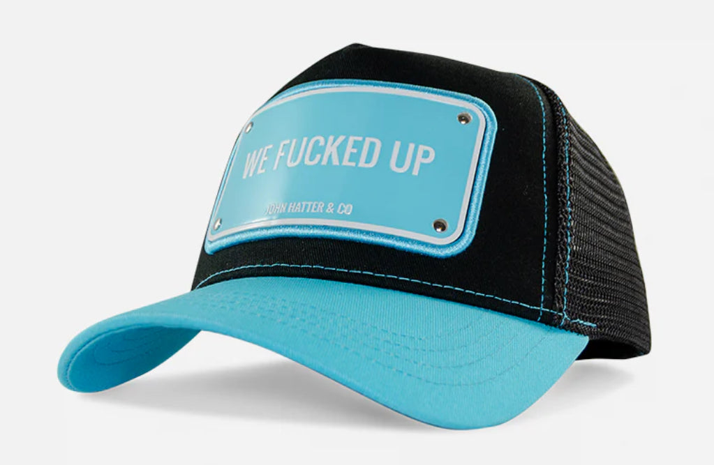 WE FUCKED UP HAT