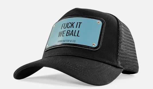 FUCK IT WE BALL HAT